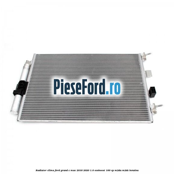 Radiator clima Ford Grand C-Max 2016-2020 1.0 EcoBoost 100 cp M2DA, M2DC benzina