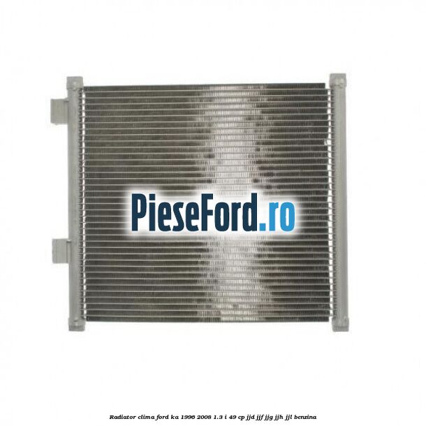 Radiator clima Ford Ka 1996-2008 1.3 i 49 cp