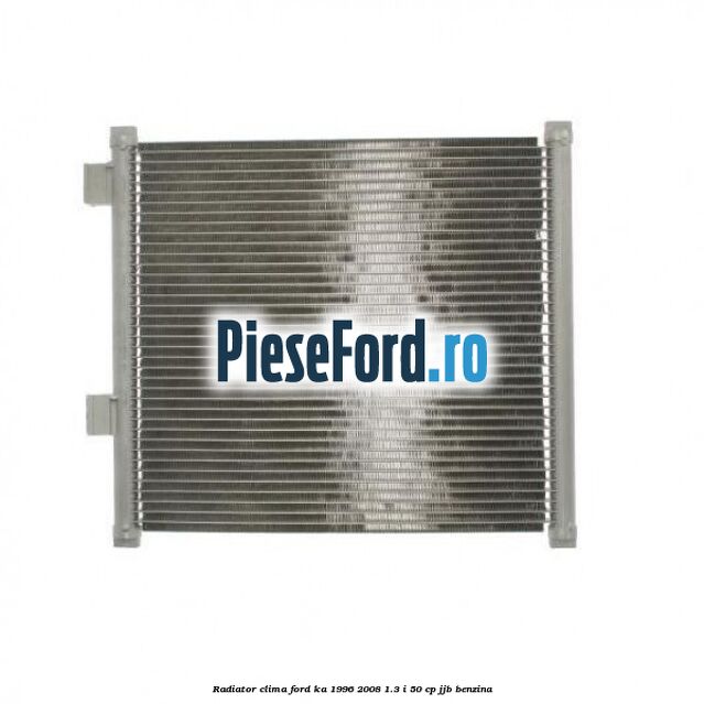 Radiator clima Ford Ka 1996-2008 1.3 i 50 cp JJB benzina