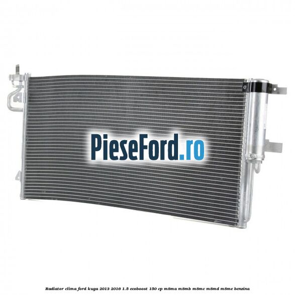Radiator clima Ford Kuga 2013-2016 1.5 EcoBoost 150 cp M8MA, M8MB, M8MC, M8MD, M8ME benzina