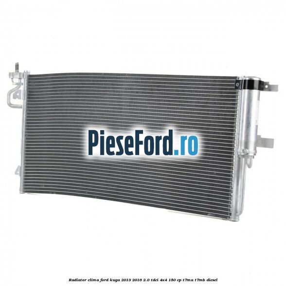 Radiator clima Ford Kuga 2013-2016 2.0 TDCi 4x4 150 cp T7MA, T7MB diesel