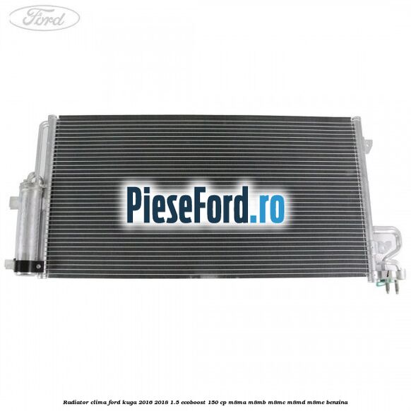 Radiator clima Ford Kuga 2016-2018 1.5 EcoBoost 150 cp Radiator clima Ford Kuga 2016-2018 1.5 EcoBoost 150 cp M8MA, M8MB, M8MC, M8MD, M8ME benzina