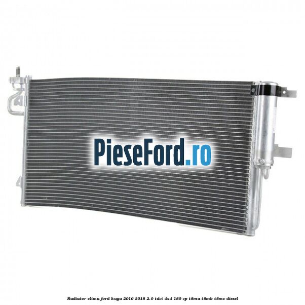 Radiator clima Ford Kuga 2016-2018 2.0 TDCi 4x4 180 cp T8MA, T8MB, T8MC diesel