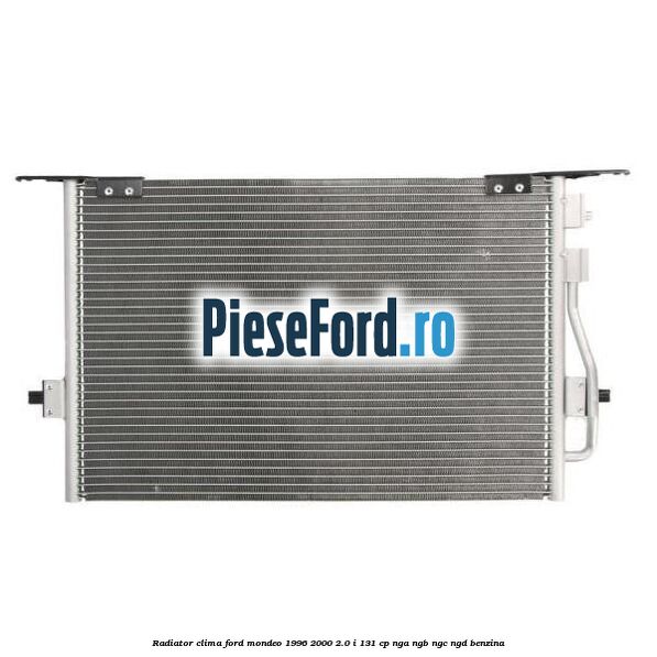 Radiator clima Ford Mondeo 1996-2000 2.0 i 131 cp NGA, NGB, NGC, NGD benzina