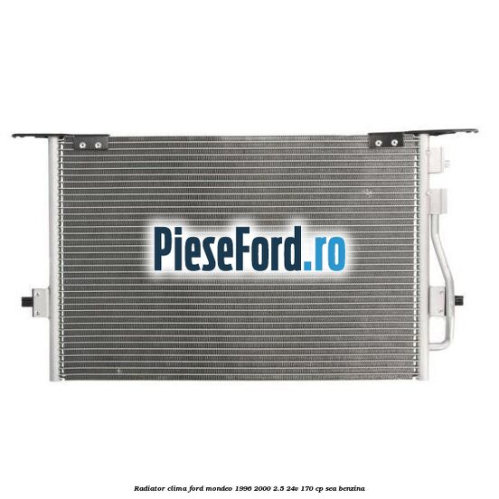 Radiator clima Ford Mondeo 1996-2000 2.5 24V 170 cp SEA benzina
