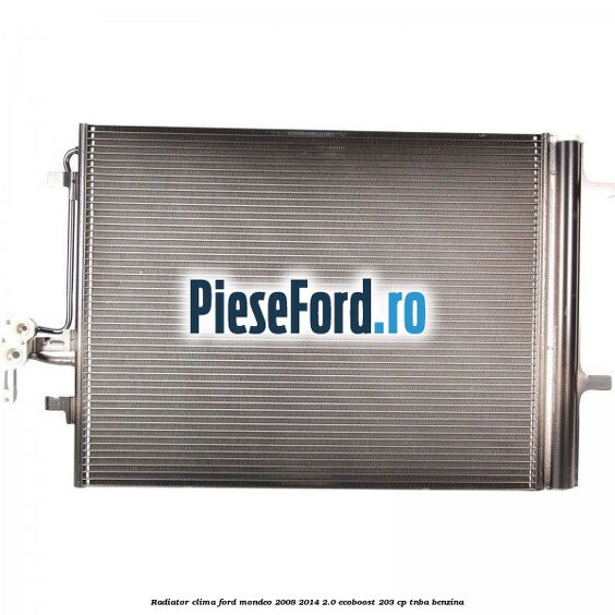 Radiator clima Ford Mondeo 2008-2014 2.0 EcoBoost 203 cp TNBA benzina