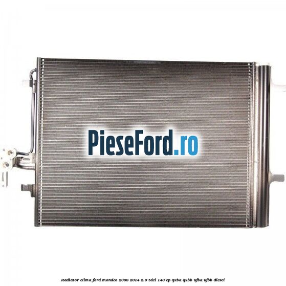 Radiator clima Ford Mondeo 2008-2014 2.0 TDCi 140 cp QXBA, QXBB, UFBA, UFBB diesel