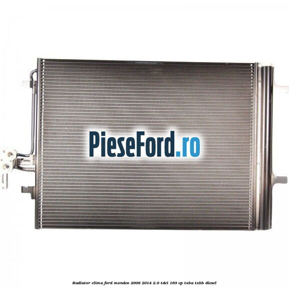 Radiator clima Ford Mondeo 2008-2014 2.0 TDCi 163 cp TXBA, TXBB diesel