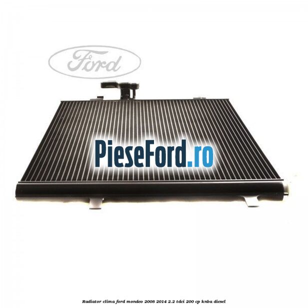 Radiator clima Ford Mondeo 2008-2014 2.2 TDCi 200 cp KNBA diesel