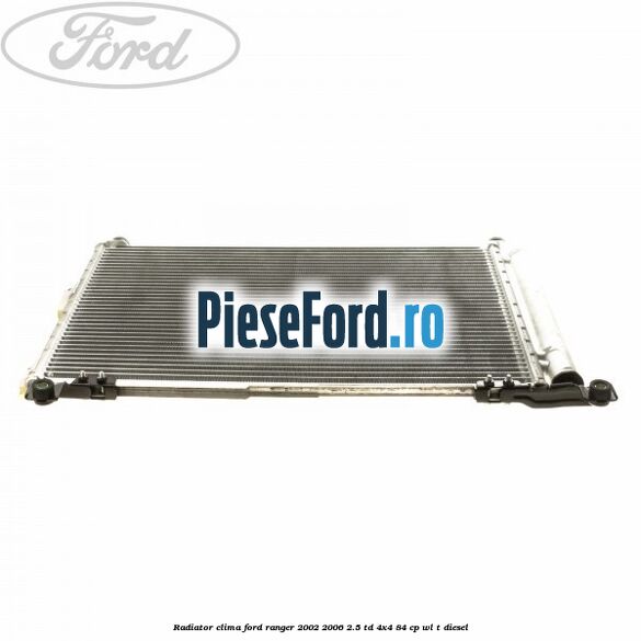 Radiator clima Ford Ranger 2002-2006 2.5 TD 4x4 84 cp WL-T diesel