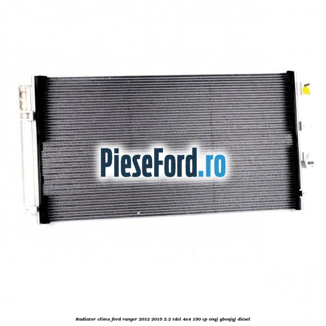 Radiator clima Ford Ranger 2012-2015 2.2 TDCi 4x4 150 cp ENQJ, GBVAJQJ diesel