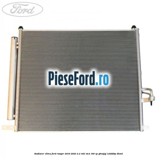 Radiator clima Ford Ranger 2016-2020 2.2 TDCi 4x4 160 cp GBVAJQJ, T22DD0P diesel