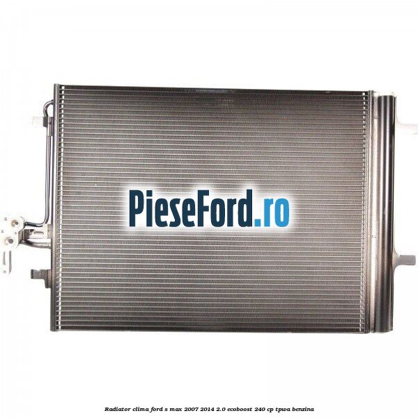 Radiator clima Ford S-Max 2007-2014 2.0 EcoBoost 240 cp Radiator clima Ford S-Max 2007-2014 2.0 EcoBoost 240 cp TPWA benzina