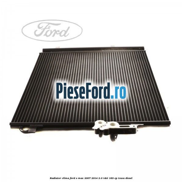 Radiator clima Ford S-Max 2007-2014 2.0 TDCi 163 cp TXWA diesel