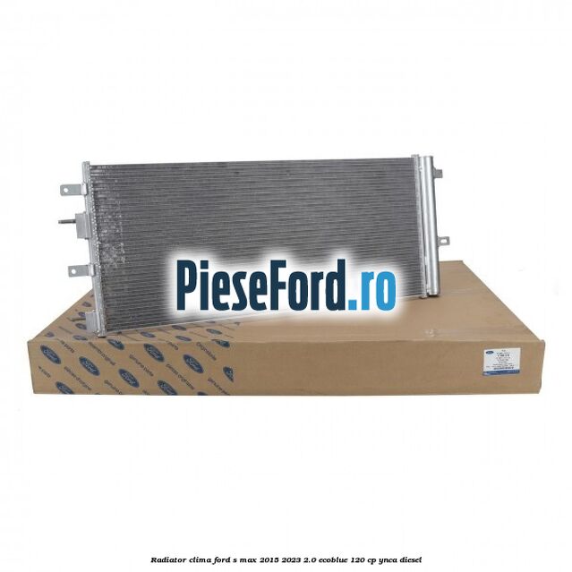 Radiator clima Ford S-Max 2015-2023 2.0 EcoBlue 120 cp YNCA diesel