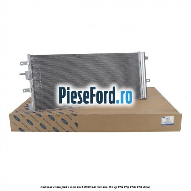 Radiator clima Ford S-Max 2015-2023 2.0 TDCi 4x4 150 cp T7CI, T7CJ, T7CK, T7CL diesel