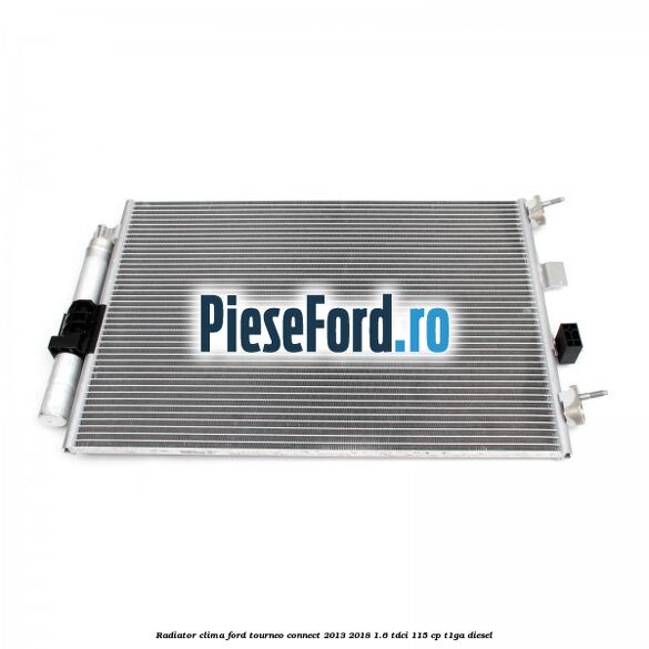 Radiator clima Ford Tourneo Connect 2013-2018 1.6 TDCi 115 cp T1GA diesel