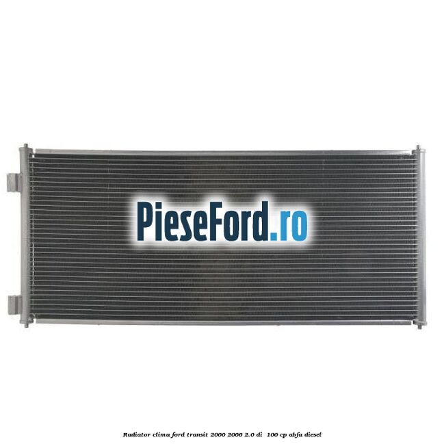 Radiator clima Ford Transit 2000-2006 2.0 DI 100 cp Radiator clima Ford Transit 2000-2006 2.0 DI 100 cp ABFA diesel