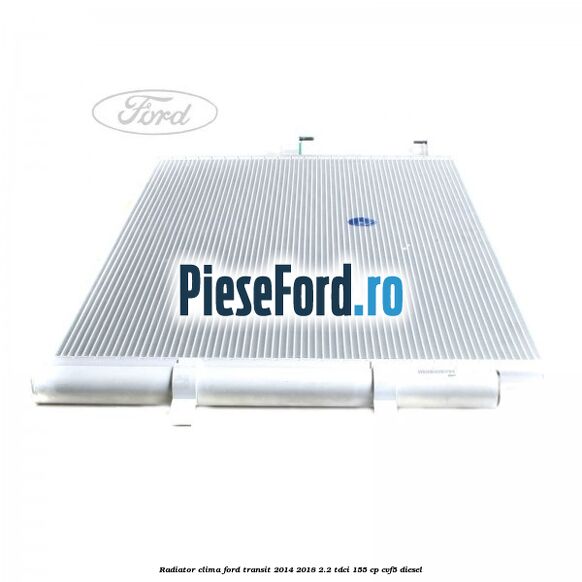 Radiator clima Ford Transit 2014-2018 2.2 TDCi 155 cp CVF5 diesel