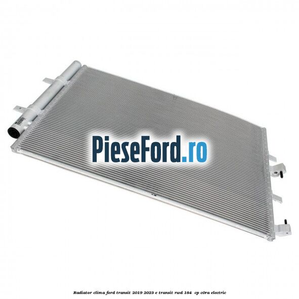 Radiator clima Ford Transit 2019-2023 E-TRANSIT RWD 184  cp C0RA electric