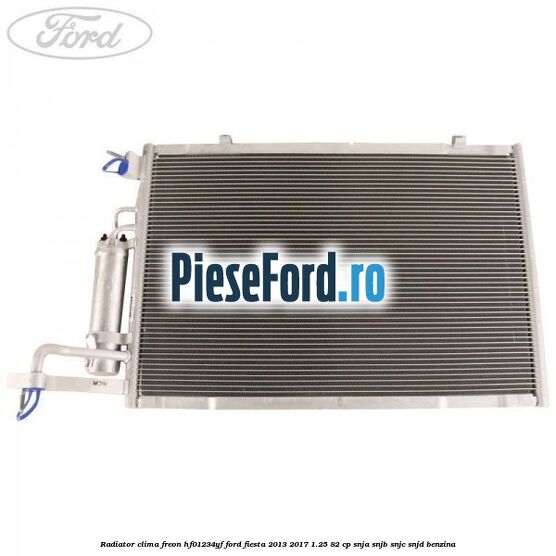 Radiator clima freon HF01234YF Ford Fiesta 2013-2017 1.25 82 cp SNJA, SNJB, SNJC, SNJD benzina