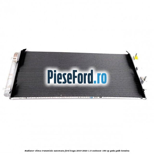 Radiator clima transmisie automata Ford Kuga 2019-2023 1.5 EcoBoost 150 cp YZDA, YZDB benzina