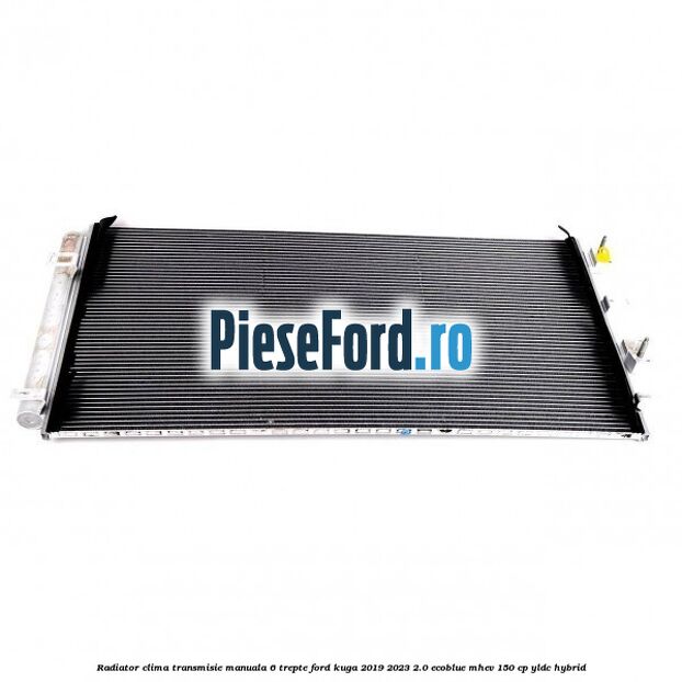 Radiator clima transmisie manuala 6 trepte Ford Kuga 2019-2023 2.0 EcoBlue mHEV 150 cp YLDC hybrid