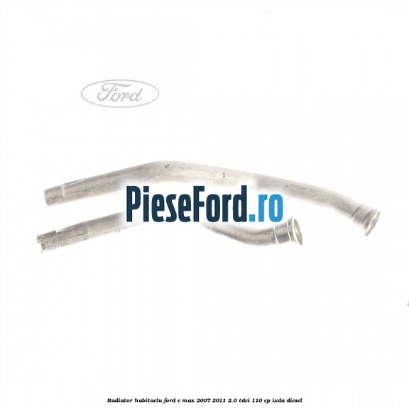 Radiator habitaclu Ford C-Max 2007-2011 2.0 TDCi 110 cp IXDA diesel