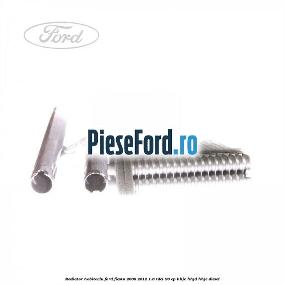 Radiator habitaclu Ford Fiesta 2008-2012 1.6 TDCi 90 cp HHJC, HHJD, HHJE diesel