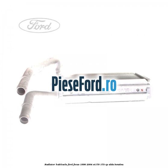 Radiator habitaclu Ford Focus 1998-2004 ST170 173 cp ALDA benzina