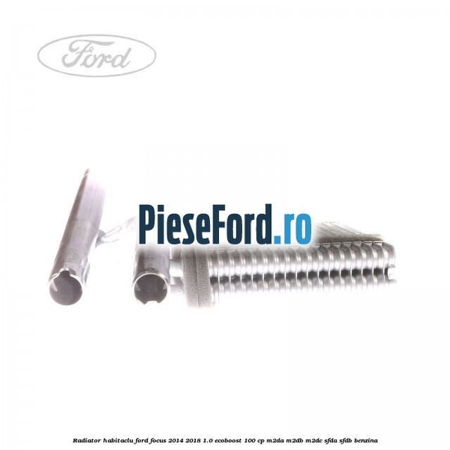 Radiator habitaclu Ford Focus 2014-2018 1.0 EcoBoost 100 cp Radiator habitaclu Ford Focus 2014-2018 1.0 EcoBoost 100 cp M2DA, M2DB, M2DC, SFDA, SFDB benzina