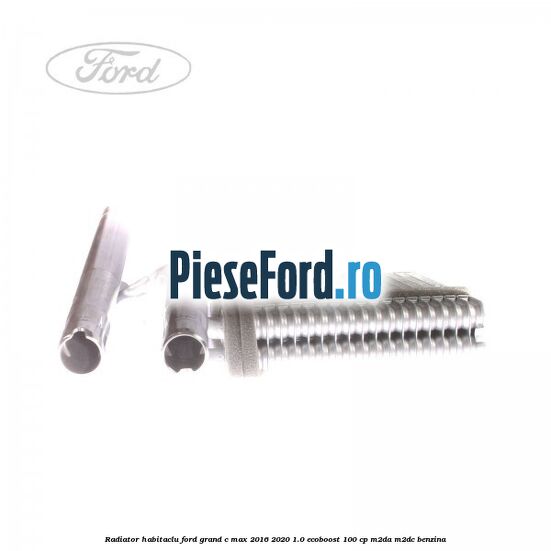 Radiator habitaclu Ford Grand C-Max 2016-2020 1.0 EcoBoost 100 cp M2DA, M2DC benzina