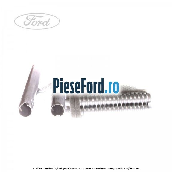 Radiator habitaclu Ford Grand C-Max 2016-2020 1.5 EcoBoost 150 cp M8DB, M8DF benzina