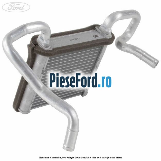 Radiator habitaclu Ford Ranger 2006-2012 2.5 TDCi 4x4 143 cp WLAA diesel
