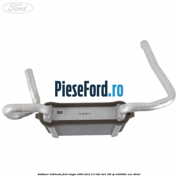 Radiator habitaclu Ford Ranger 2006-2012 3.0 TDCi 4x4 156 cp Radiator habitaclu Ford Ranger 2006-2012 3.0 TDCi 4x4 156 cp MD30DITC, WEC diesel