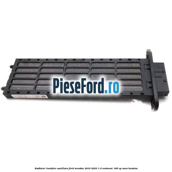 Radiator incalzire auxiliara Ford Mondeo 2019-2023 1.5 EcoBoost 165 cp Radiator incalzire auxiliara Ford Mondeo 2019-2023 1.5 EcoBoost 165 cp UNCN benzina