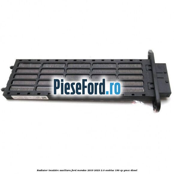 Radiator incalzire auxiliara Ford Mondeo 2019-2023 2.0 EcoBlue 190 cp YMCC diesel