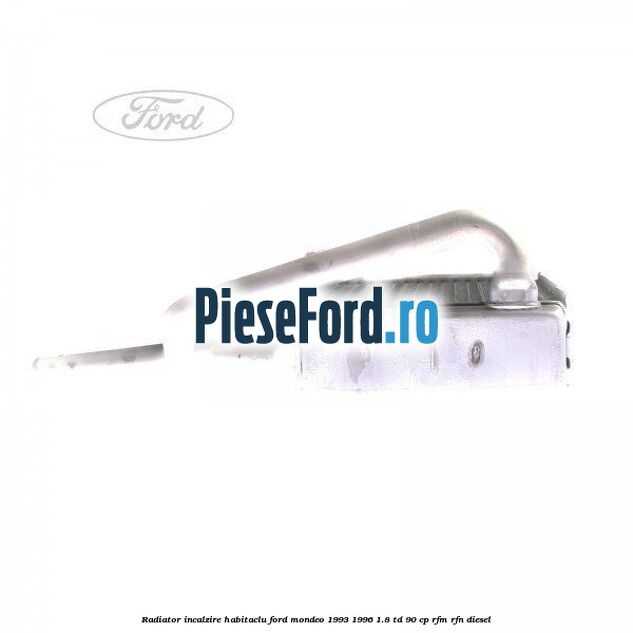 Radiator incalzire habitaclu Ford Mondeo 1993-1996 1.8 TD 90 cp RFM, RFN diesel