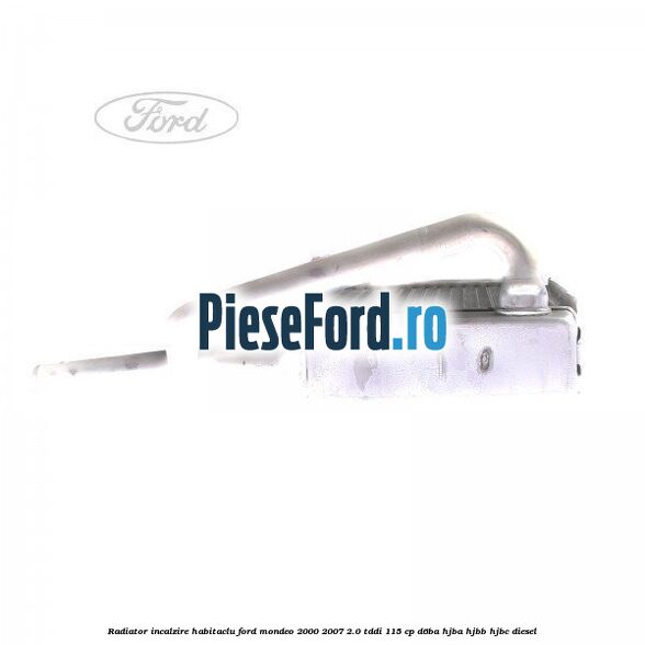 Radiator incalzire habitaclu Ford Mondeo 2000-2007 2.0 TDDI 115 cp D6BA, HJBA, HJBB, HJBC diesel