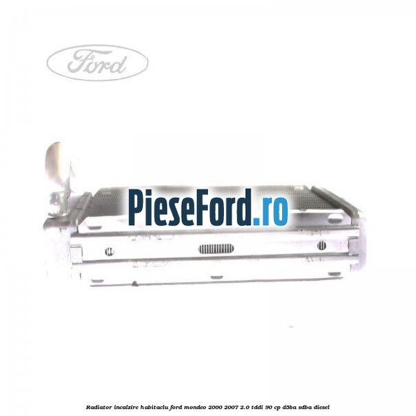 Radiator incalzire habitaclu Ford Mondeo 2000-2007 2.0 TDDI 90 cp D5BA, SDBA diesel