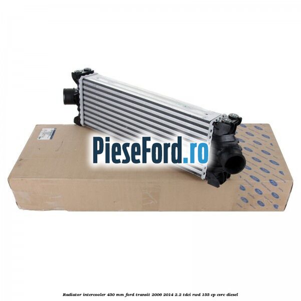 Radiator intercooler 450 mm Ford Transit 2006-2014 2.2 TDCi RWD 155 cp CVRC diesel