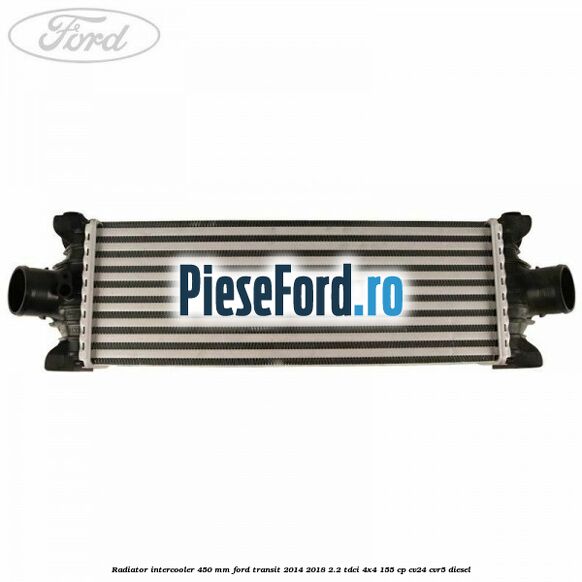Radiator intercooler 450 mm Ford Transit 2014-2018 2.2 TDCi 4x4 155 cp CV24, CVR5 diesel