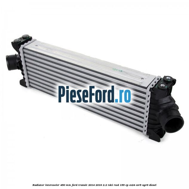 Radiator intercooler 450 mm Ford Transit 2014-2018 2.2 TDCi RWD 155 cp CV24, CVR5, UYR6 diesel