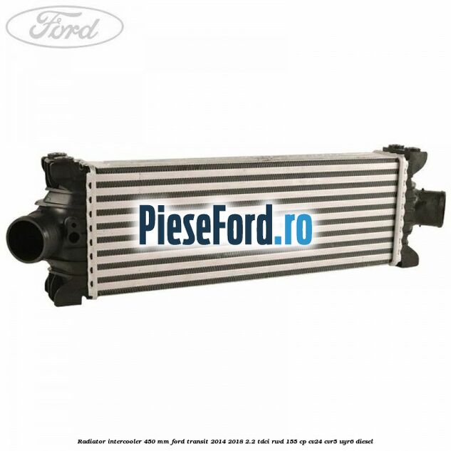 Radiator intercooler 450 mm Ford Transit 2014-2018 2.2 TDCi RWD 155 cp