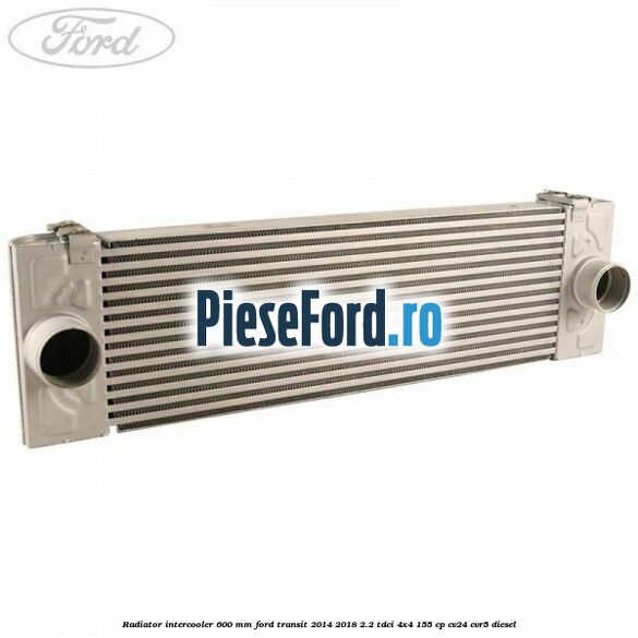 Radiator intercooler 600 mm Ford Transit 2014-2018 2.2 TDCi 4x4 155 cp CV24, CVR5 diesel