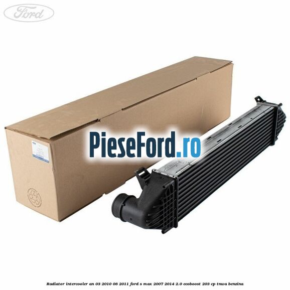 Radiator intercooler an 03/2010-08/2011 Ford S-Max 2007-2014 2.0 EcoBoost 203 cp TNWA benzina
