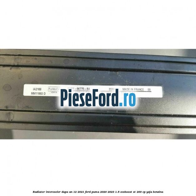 Radiator intercooler dupa an 12/2021 Ford Puma 2020-2023 1.5 EcoBoost ST 200 cp YZJA benzina