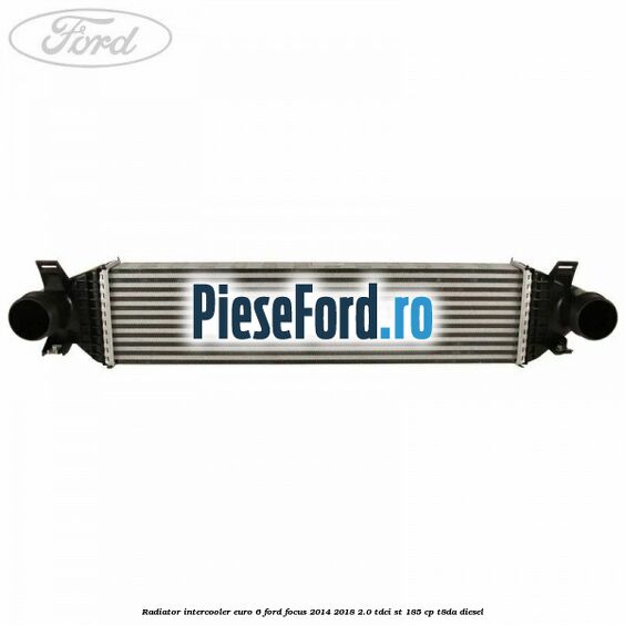 Radiator intercooler euro 6 Ford Focus 2014-2018 2.0 TDCi ST 185 cp T8DA diesel