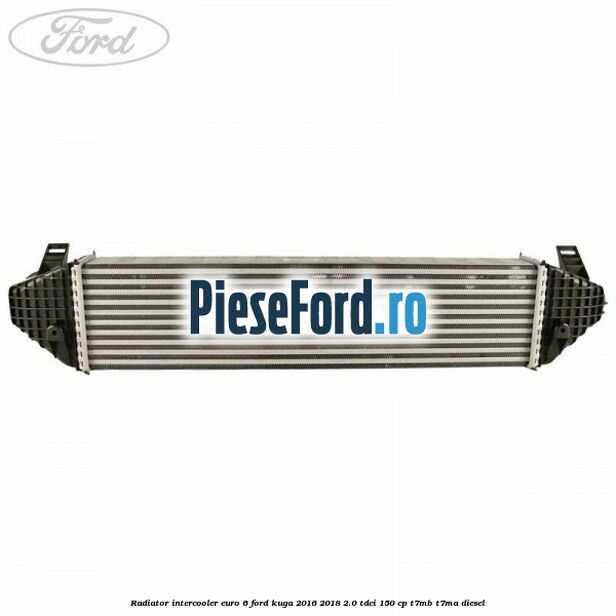 Radiator intercooler euro 6 Ford Kuga 2016-2018 2.0 TDCi 150 cp Radiator intercooler euro 6 Ford Kuga 2016-2018 2.0 TDCi 150 cp T7MB, T7MA diesel