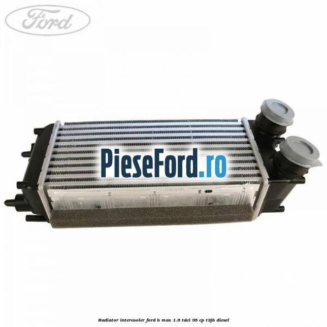Radiator intercooler Ford B-Max 1.6 TDCi 95 cp Radiator intercooler Ford B-Max 1.6 TDCi 95 cp T3JB diesel